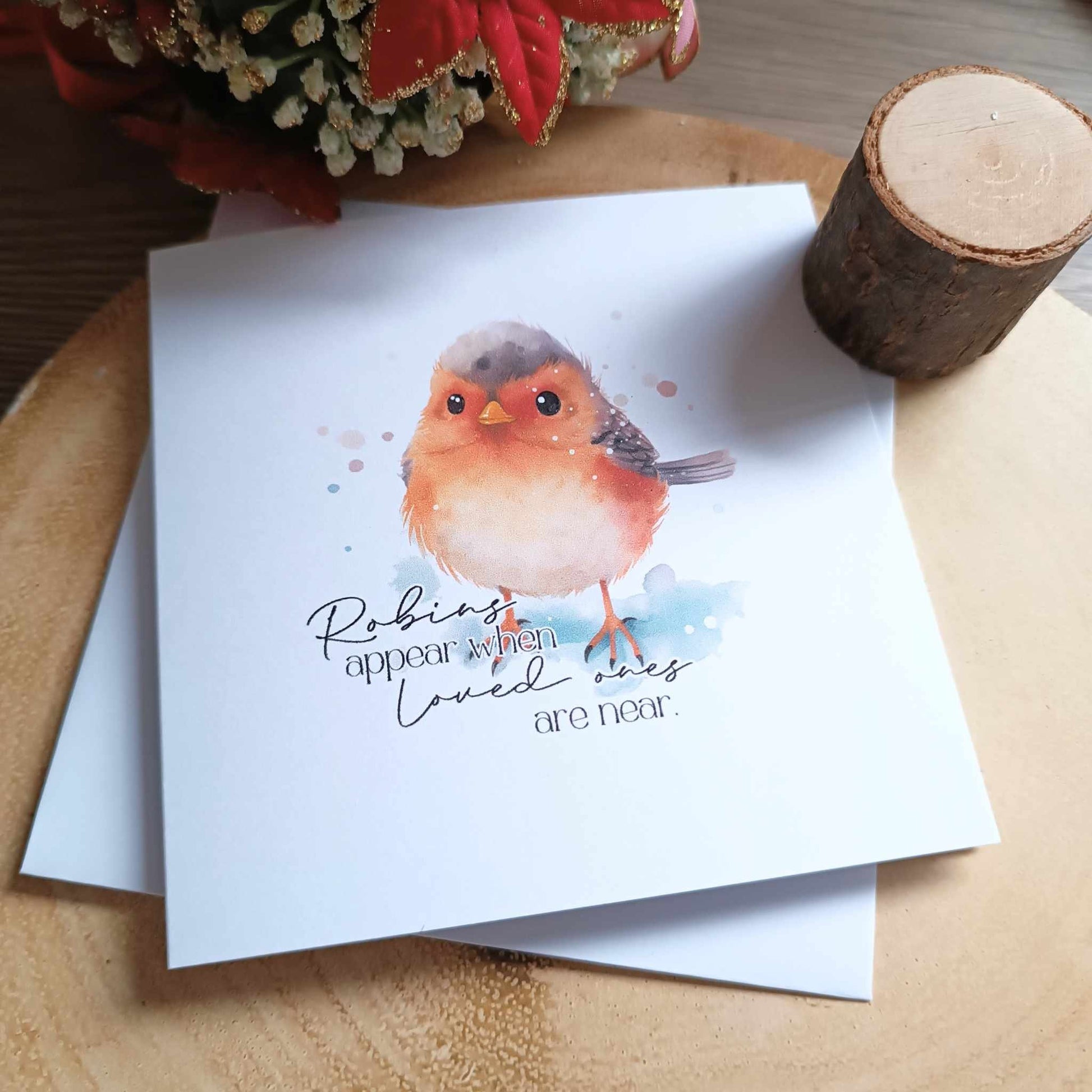 Robins Appear when loved ones are near / Christmas Card / Loss of Mum / Loss of Loved One / Christmas 2024