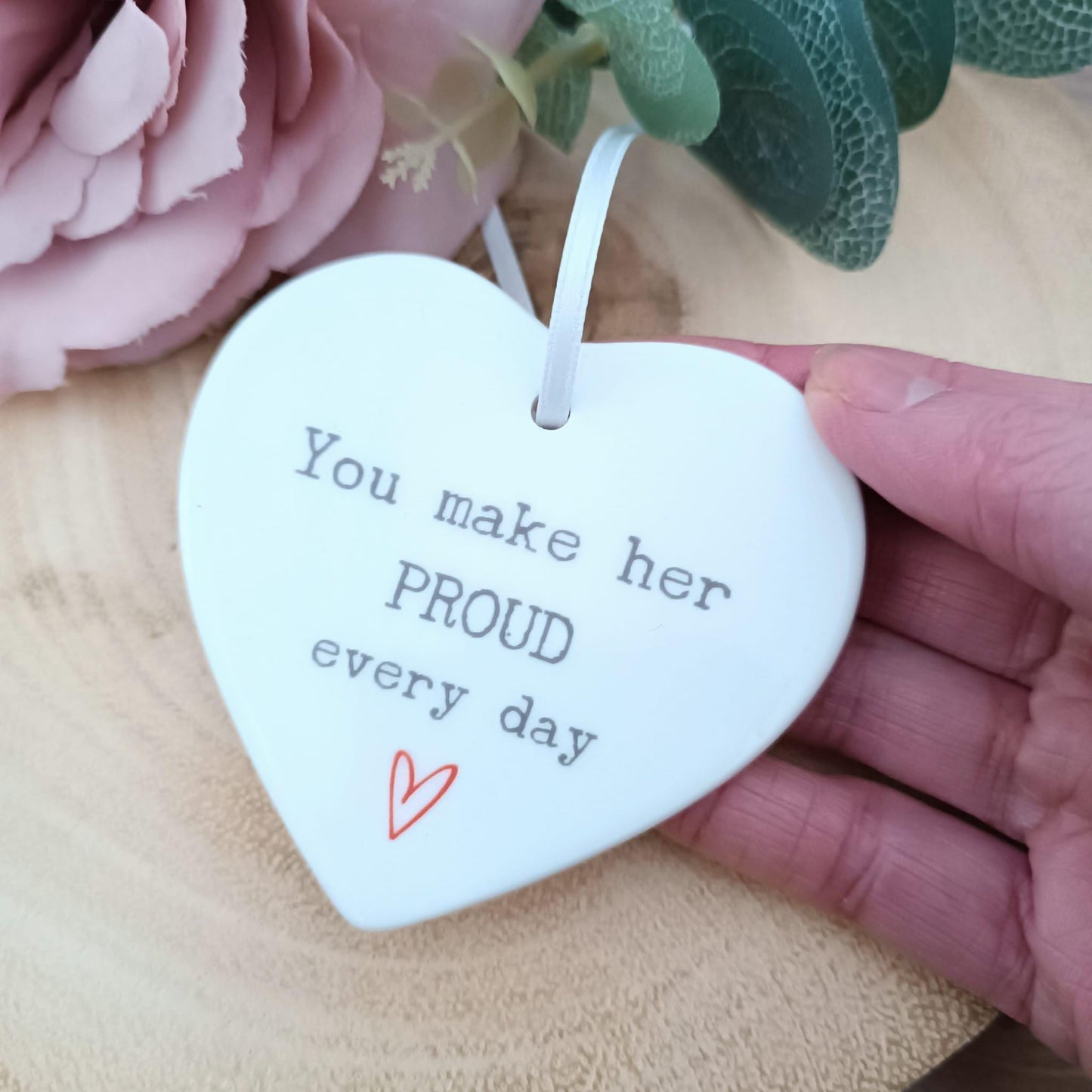 You make her proud | Heart Ceramic Ornament | Mother's Day Gift | Mom Gift